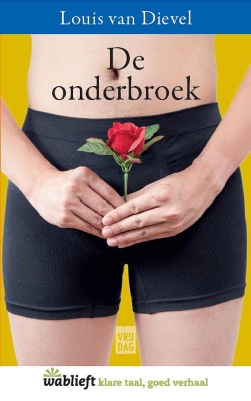 De onderbroek / Wablieft 9789460013805 Louis van Dievel, Livres, Romans, Envoi