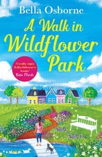 A Walk in Wildflower Park (Wildflower Park Series), Verzenden, Bella Osborne