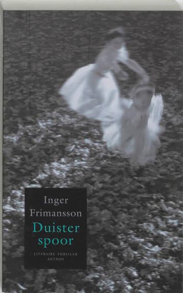 Duister spoor 9789041408563 Inger Frimansson, Verzenden, Zo goed als nieuw, Inger Frimansson