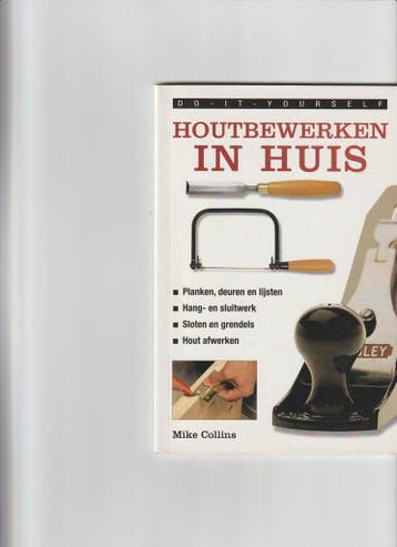 Houtbewerken in huis 9789052952857 Mike Collins, Verzenden, Zo goed als nieuw, Mike Collins