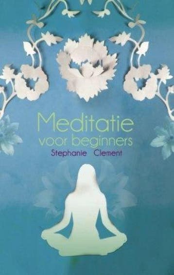 Meditatie voor beginners 9789045311548 Stephanie Clement, Verzenden, Gelezen, Stephanie Clement