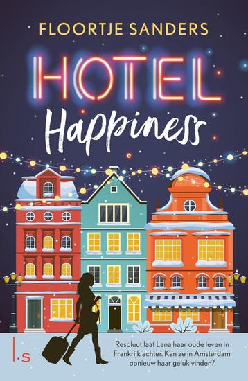 Hotel Happiness / Hotel Happiness / 1 9789021030340, Verzenden, Gelezen, Floortje Sanders