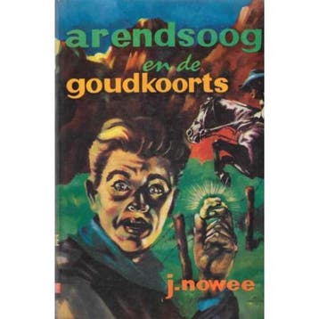 Arendsoog en de goudkoorts / Arendsoog / 20 9789020830514, Verzenden, Gelezen, Jan Nowee