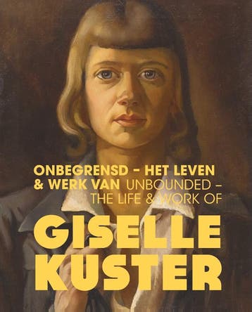 Onbegrensd - Het Leven & Werk Van Giselle Kuster / Unbounded, Verzenden, Nieuw, Rieke Righolt; Pauline Broekema; James Hannan; Oskar Ekkelboom; Veronica Simmelink; Renée Volkers; Madeleijn Nieuwenhuizen