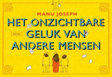 Het onzichtbare geluk van andere mensen / Dwarsligger / 270, Verzenden, Gelezen, Manu Joseph