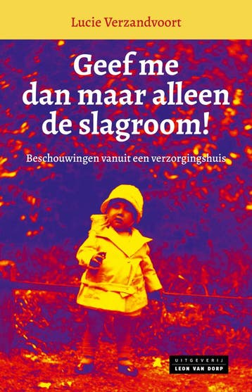 Geef me dan maar alleen de slagroom! 9789079226573, Verzenden, Zo goed als nieuw, Lucie Vanzandvoort