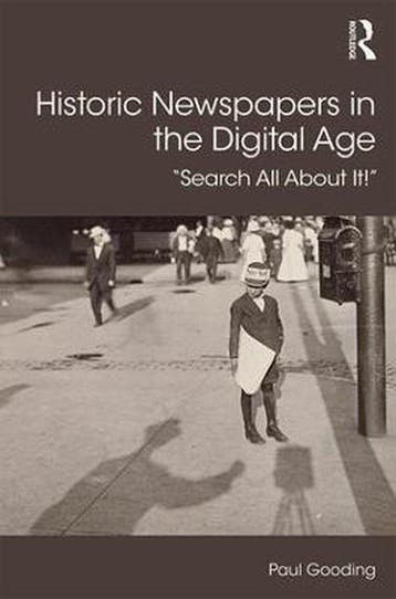 Historic Newspapers in the Digital Age 9781472463388, Verzenden, Zo goed als nieuw, Paul Gooding