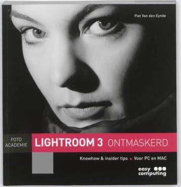 LIGHTROOM 3 ONTMASKERD 9789045648446 Piet van den Eynde, Verzenden, Piet van den Eynde