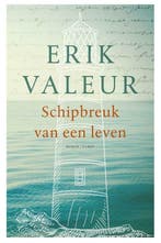 Schipbreuk van een leven (9789023499961, Erik Valeur), Boeken, Verzenden, Nieuw