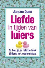 Liefde in tijden van luiers 9789492493118 Jancee Dunn, Verzenden, Zo goed als nieuw, Jancee Dunn