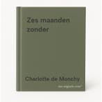 Zes maanden zonder 9789059901643 Charlotte de Monchy, Verzenden, Zo goed als nieuw, Charlotte de Monchy