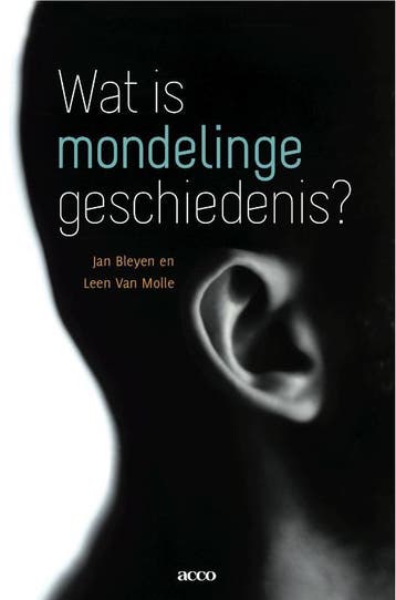 Wat is mondelinge geschiedenis? 9789033485541 Leen van Molle, Verzenden, Leen van Molle