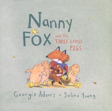 Nanny Fox & the Three Little Pigs 9781444012118, Verzenden, Zo goed als nieuw, Georgie Adams