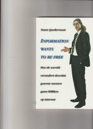 Information Wants To Be Free 9789068063356 D. Quakernaat, Verzenden, Zo goed als nieuw, D. Quakernaat