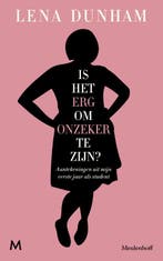 Is het erg om onzeker te zijn? 9789029091916 Lena Dunham, Verzenden, Lena Dunham