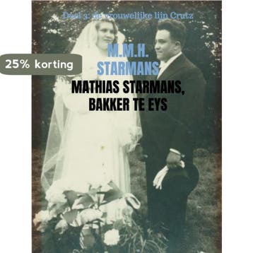 Mathias Starmans, bakker te Eys 9789402199987, Boeken, Verzenden, Zo goed als nieuw, M.M.H. Starmans
