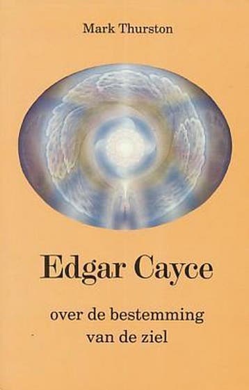 EDGAR CAYCE OVER DE BESTEMMING VAN DE ZIEL 9789020256079, Boeken, Verzenden, Zo goed als nieuw, M. Thurston