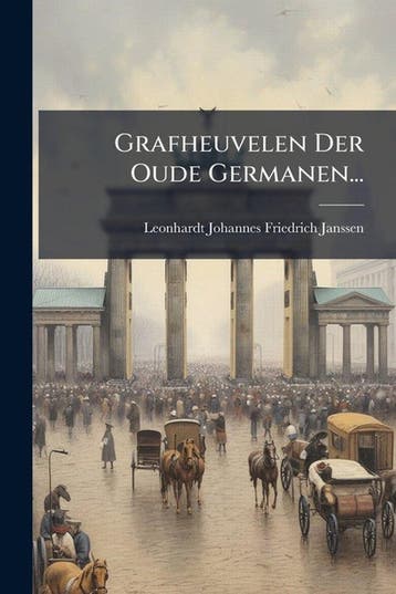 Grafheuvelen Der Oude Germanen... 9781024768312, Verzenden, Zo goed als nieuw