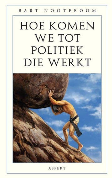 Hoe komen we tot politiek die werkt 9789464872125, Livres, Verzenden, Bart Nooteboom