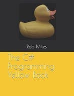 The C# Programming Yellow Book 9781728724966 Rob Miles, Verzenden, Rob Miles