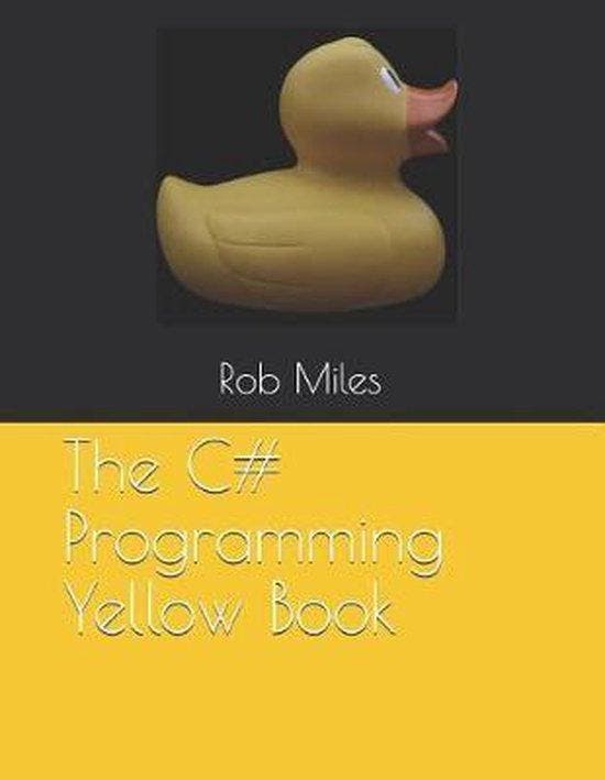 The C# Programming Yellow Book 9781728724966 Rob Miles, Livres, Langue | Anglais, Envoi