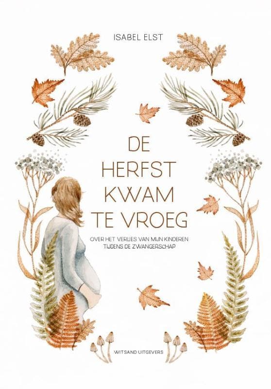 De herfst kwam te vroeg 9789492934789 Isabel Elst, Livres, Psychologie, Envoi