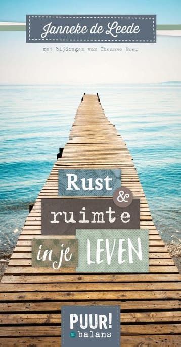 Rust en ruimte in je leven / PUUR! in balans 9789043522243, Verzenden, Zo goed als nieuw, Janneke de Leede