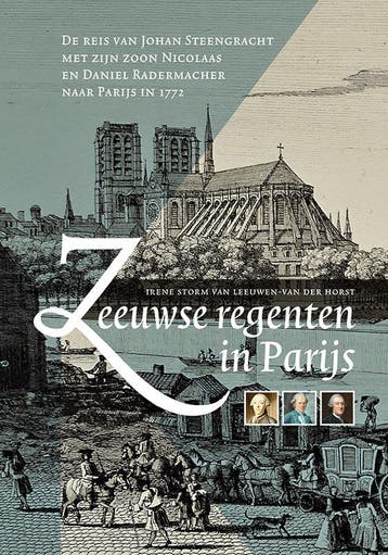 Zeeuwse regenten in Parijs 9789087048389, Verzenden, Irene Storm van Leeuwen-van der Horst