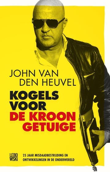 Kogels voor de kroongetuige 9789048836345, Boeken, Verzenden, Zo goed als nieuw, John van den Heuvel