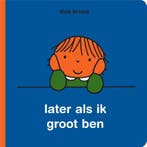 Later als ik groot ben 9789056478834 Dick Bruna, Verzenden, Dick Bruna