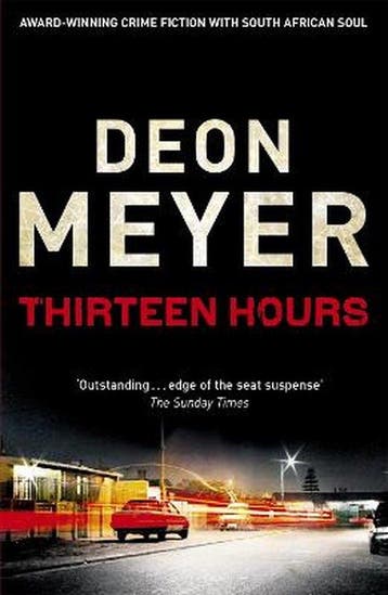 Thirteen hours / Benny Griessel / 2 9780340953617 Deon Meyer, Verzenden, Deon Meyer