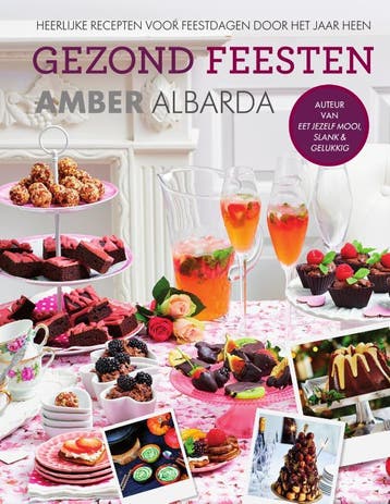 Gezond feesten 9789000346370 Amber Albarda, Verzenden, Zo goed als nieuw, Amber Albarda