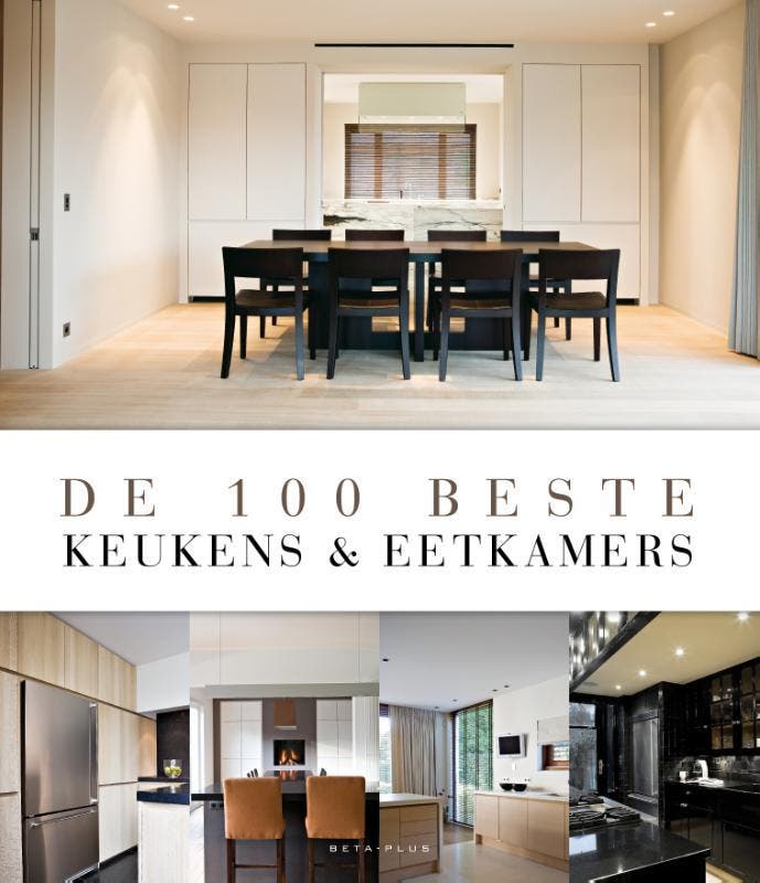 De 100 beste keukens & eetkamers 9789089441232 Jo Pauwels, Boeken, Hobby en Vrije tijd, Zo goed als nieuw, Verzenden
