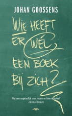 Wie heeft er wel een boek bij zich? 9789400404311, Verzenden, Gelezen, Johan Goossens