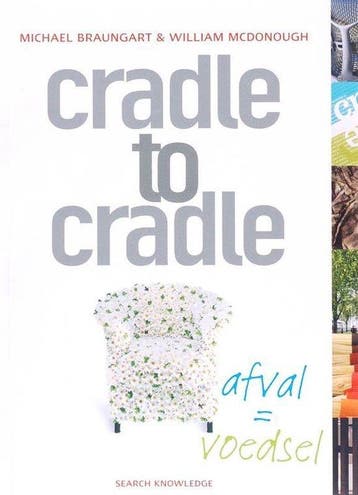 Cradle to Cradle: afval = voedsel - Braungart, Verzenden, Nieuw