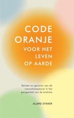 Code oranje voor het leven op aarde 9789463187169, Verzenden, Allerd Stikker
