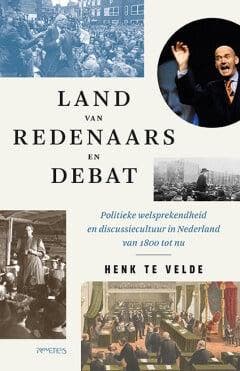 Land van redenaars en debat (9789044657784, Henk te Velde), Antiek en Kunst, Verzenden