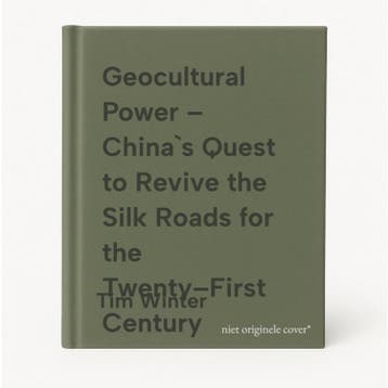 Geocultural Power – China`s Quest to Revive the Silk Roads, Verzenden, Zo goed als nieuw, Tim Winter