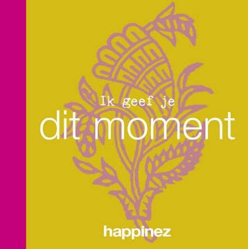 Ik geef je dit moment / Happinez 9789400506275, Verzenden, Zo goed als nieuw