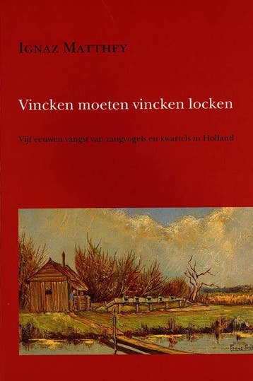 Vincken moeten vincken locken / Hollandse studien / 39, Verzenden, I. Matthey