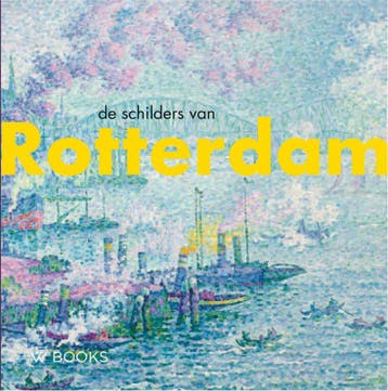 De Schilders Van Rotterdam | Werner Belt; Bob Hardus | Nieuw, Verzenden, Nieuw, Werner Belt; Bob Hardus