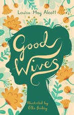Good Wives 9781847498748 Louisa May Alcott, Boeken, Verzenden, Zo goed als nieuw, Louisa May Alcott
