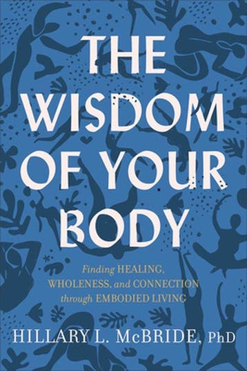 The Wisdom of Your Body – Finding Healing, Wholeness, and, Verzenden, Gelezen, Hillary L. PhD McBride