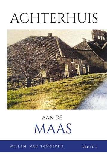 Achterhuis aan de Maas 9789464873979 W.J.M. van Tongeren, Verzenden, Gelezen, W.J.M. van Tongeren