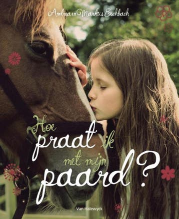 Hoe praat ik met mijn paard? 9789461317094 Markus Eschbach, Verzenden, Markus Eschbach