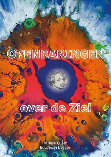 Openbaringen over de Ziel 9789492340122 William Gijsen, Verzenden, William Gijsen