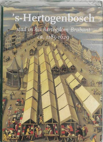 s-Hertogenbosch. Stad in het hertogdom Brabant ca 1185-1629, Boeken, Verzenden, Gelezen, P.Th.J. Kuijer