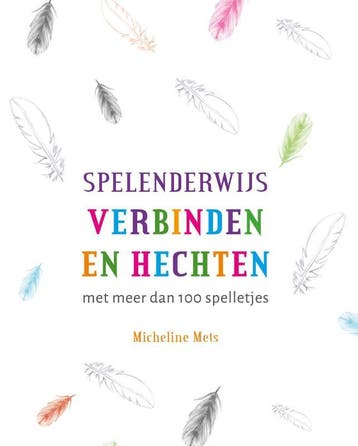 Spelenderwijs verbinden en hechten 9789088506932, Boeken, Verzenden, Zo goed als nieuw, Micheline Mets