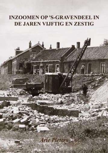 Inzoomen op s-Gravendeel in de jaren vijftig en zestig, Verzenden, Zo goed als nieuw, Arie Pieters