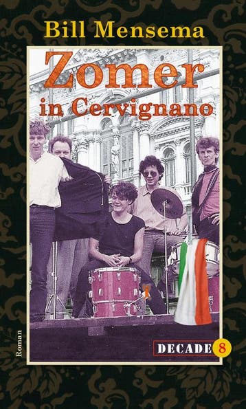 Zomer in Cervignano / Decade / 8 9789054524397 Bill Mensema, Verzenden, Bill Mensema